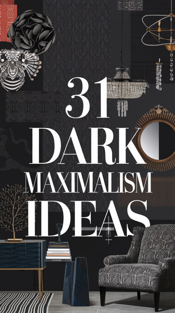 31 Dark Maximalism Ideas for an Elegant Atmosphere Dark Maximalism Ideas