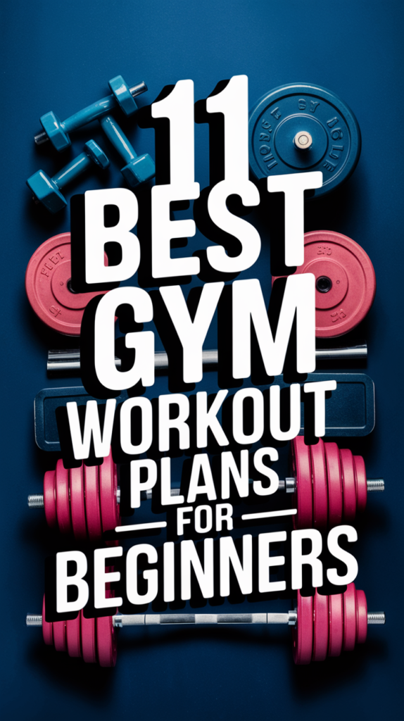 11 Best Gym Workout Plans for Beginners Best Gym Workout Plans for Beginners