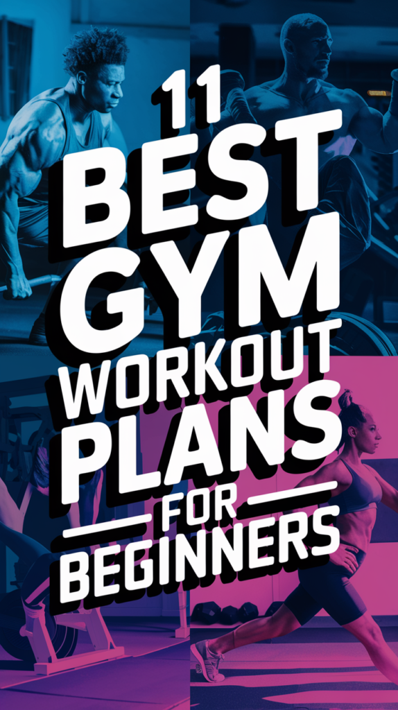 11 Best Gym Workout Plans for Beginners Best Gym Workout Plans for Beginners