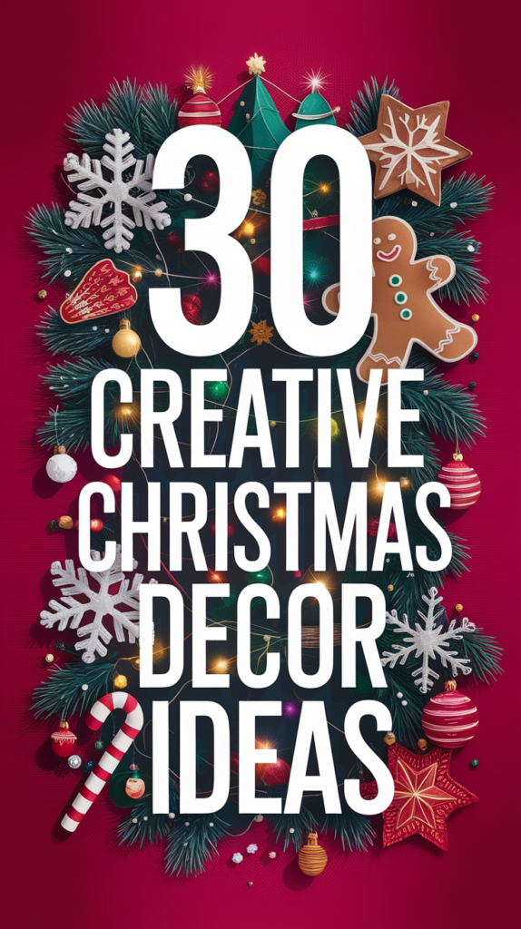 15 Creative Christmas Decor Ideas to Transform Your Home This Season