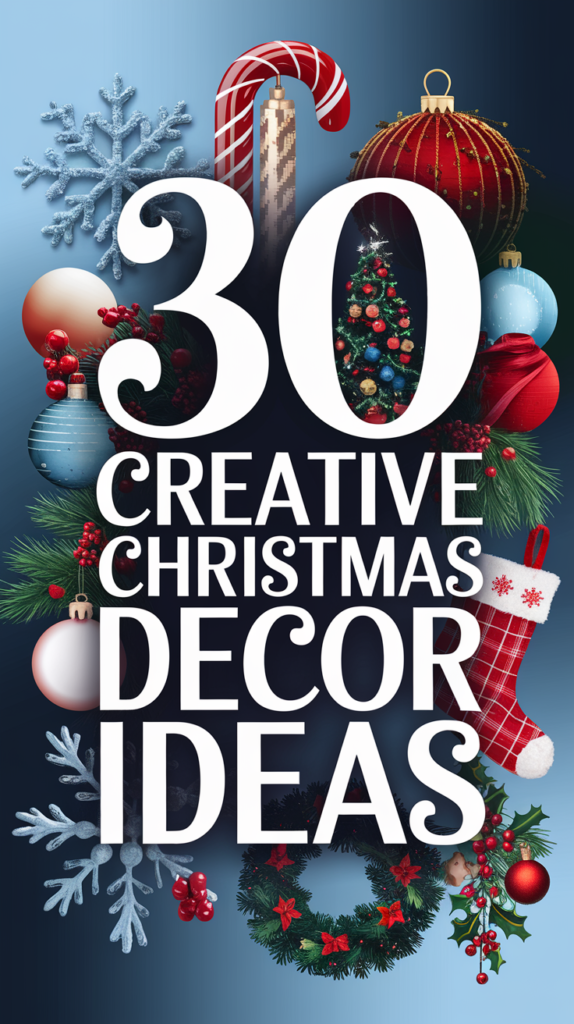 15 Creative Christmas Decor Ideas to Transform Your Home This Season
