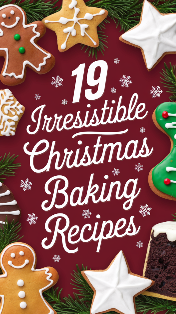 19 Irresistible Christmas Baking Recipes You Need