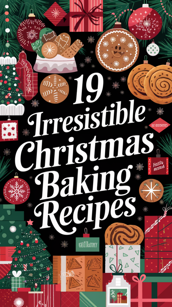 19 Irresistible Christmas Baking Recipes You Need