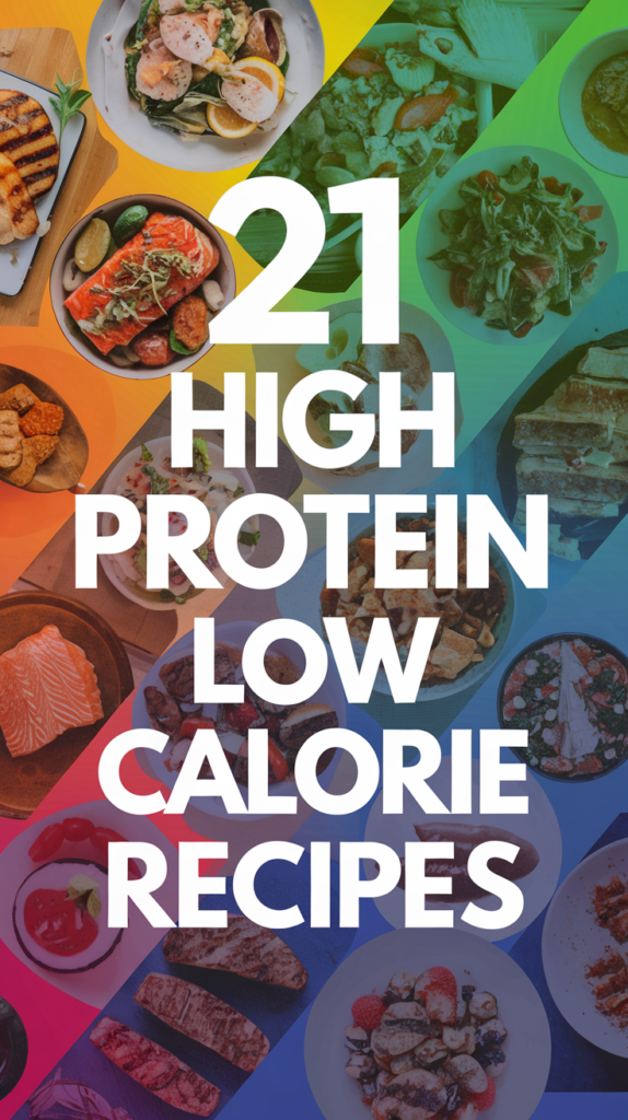 21 High Protein Low Calorie Recipes That'll Transform Your Meal Prep Game!