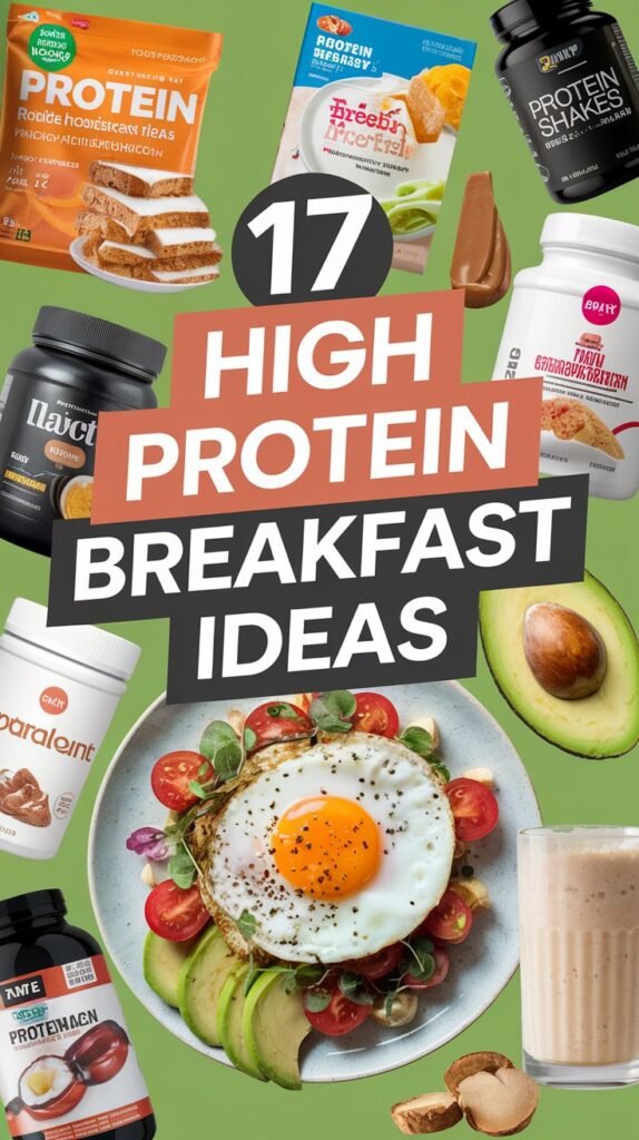 17 High Protein Breakfast Ideas To Kickstart Your Day
